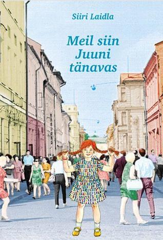 Meil siin Juuni tänavas