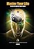 Master Your Life (Martial Mind Power)