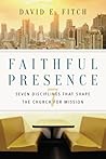 Faithful Presence by David E. Fitch