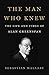 The Man Who Knew by Sebastian Mallaby
