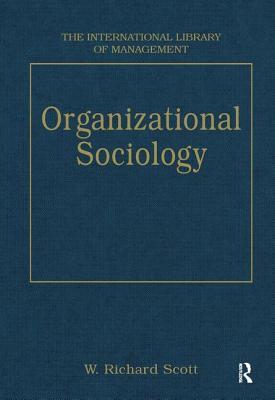 Organizational Sociology (The International Library of Management)