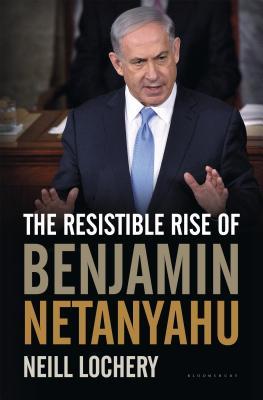 The Resistible Rise of Benjamin Netanyahu (Hardcover)