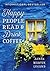 Happy People Read and Drink Coffee (Happy People Read and Drink Coffee #1)