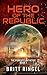 Hero of the Republic: (The Parasite Initiative, Book 1)