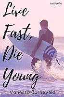 Live Fast, Die Young