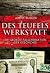 Des Teufels Werkstatt