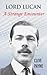 Lord Lucan - A Strange Encounter by Board of the Faculty of Soc...