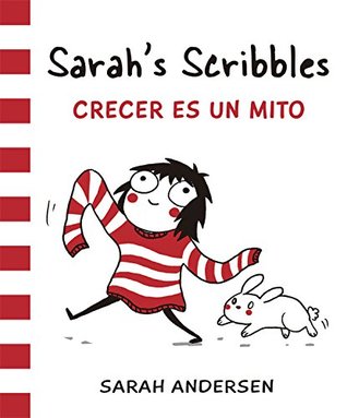 Sarah's Scribbles: Crecer es un mito