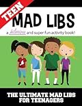 Teen Mad Libs: The Ultimate Mad Libs for Teenagers