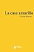 La casa amarilla (Spanish Edition)