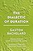 The Dialectic of Duration (Groundworks)