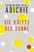 Die Hälfte der Sonne by Chimamanda Ngozi Adichie