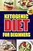 Ketogenic Diet For Beginner...