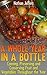 A Whole Year In A Bottle: Canning, Preserving and Conserving Fruit and Vegetables Throughout the Year: (Home Canning Books, Canning Guide, Preserving Food, ... Beginners, Canning Guide, Preserving Food)