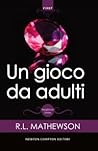 Un gioco da adulti by R.L. Mathewson