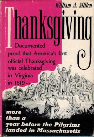 Thanksgiving: Documented Proof That America's First Official Thanksgiving Was Celebrated in Virginia in 1619 (Hardcover)