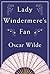 Lady Windermere's Fan