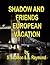 Shadow and Friends European...