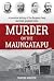 Murder on the Maungatapu: A...