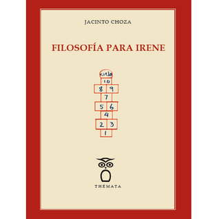 Filosofía para Irene (Colección Pensamiento, #20)