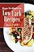 Low Carb Recipes: Low Carb Recipes for Weight Loss