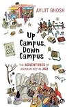 Up Campus, Down Campus: The Adventures of Anirban Roy In JNU