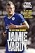 Jamie Vardy: The Boy From N...