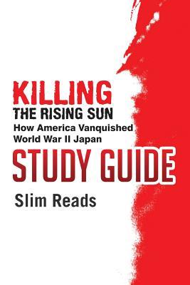 Killing the Rising Sun: How America Vanquished World War II Japan | Study Guide