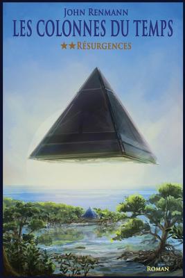 Les colonnes du temps - Résurgences (French Edition)