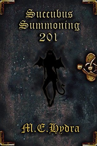 Succubus Summoning 201 (Succubus Summoning, #2)