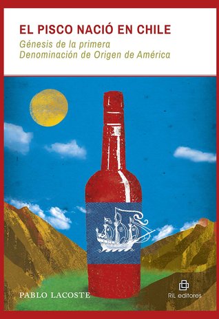 El Pisco Nació en Chile, Génesis de la primera Denominación de Origen de América