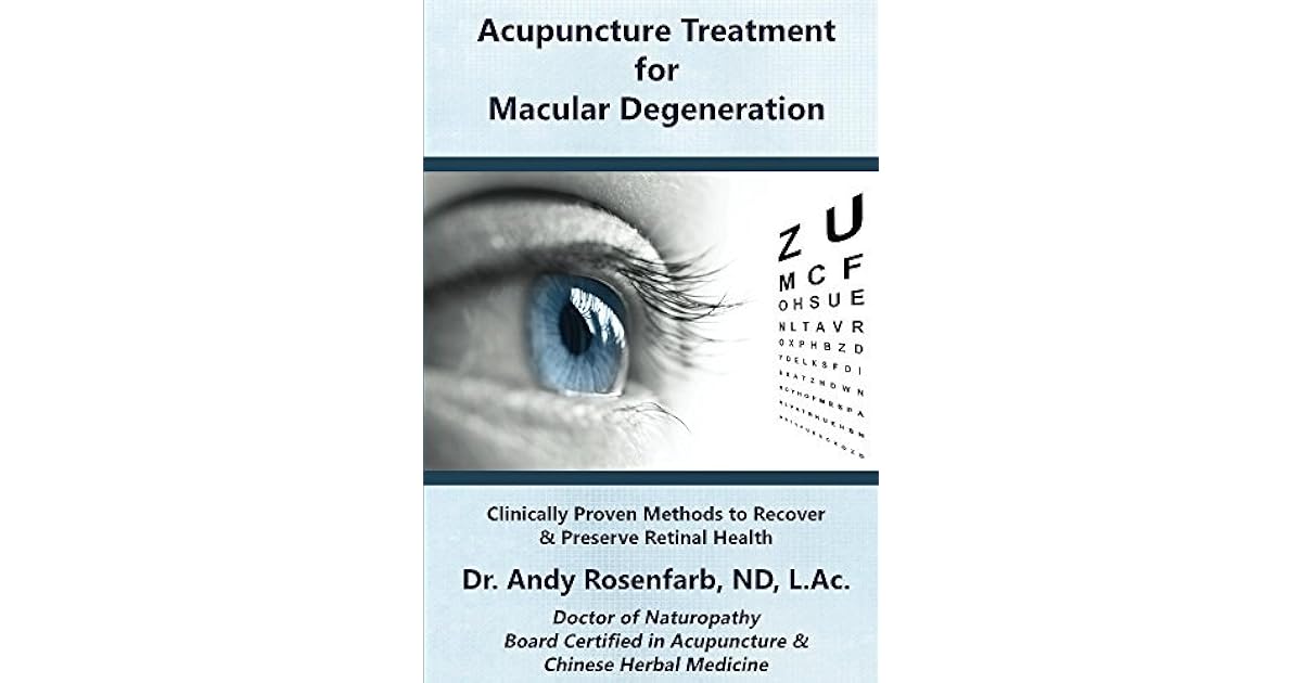 Acupuncture Treatment for Macular Degeneration by Andy Rosenfarb