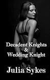Decadent Knights and Wedding Knight Decadent Knights and Wedding Knight