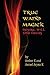 True Wand Magick by Amber K.