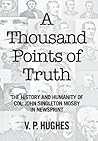 A Thousand Points of Truth: The History and Humanity of Col. John Singleton Mosby in Newsprint