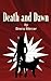 Death and Dawn by Brena L Mercer