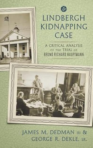 The Lindbergh Kidnapping Case: A Critical Analysis of the Trial of Bruno Richard Hauptmann