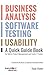 Business Analysis, Software Testing, Usability : A Quick Guide Book for Better Project Management and Faster IT Career