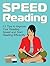 Speed Reading: 33 Tips to Improve Your Reading Speed and Start Reading Efficiently (Speed Reading, speed reading for experts,speed reading techniques)