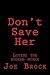 Don't Save Her by Joe Brock