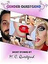Gender Questgend (Sissy Bundle): Crossdressing Short Stories by M.C. Questgend