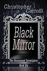 Black Mirror (The Paranormal Investigator, #6) Black Mirror (The Paranormal Investigator, #6)