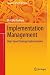 Implementation Management: ...
