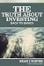 The Truth About Investing: ...
