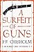 A Surfeit of Guns by P.F. Chisholm