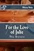 For the Love of Julie: The ...
