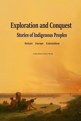 Exploration and Conquest: Stories of Indigenous Peoples