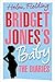 Bridget Jones's Baby: The Diaries (Bridget Jones, #4)