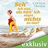 Seh' ich aus, als hätt' ich sonst nichts zu tun by Corinna Vossius