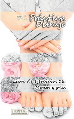 Práctica Dibujo - Libro de ejercicios 16: Manos y pies